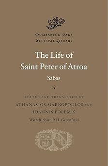 the life of saint peter of atroa 1st edition sabas ,richard p h greenfieldioannis polemis ,athanasios