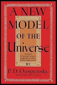 a new model of the universe principles of the psychological method in its application to problems of science