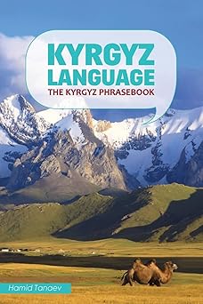 kyrgyz language the kyrgyz phrasebook 1st edition hamid tanaev 150521713x, 978-1505217131