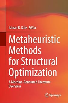 metaheuristic methods for structural optimization a machine generated literature overview 1st edition ishaan