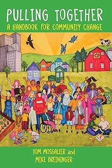pulling together a handbook for community change 1st edition tom mosgaller ,mike breininger 0879467428,