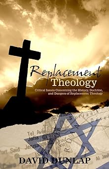 replacement theology 1st edition david dunlap 1926765877, 978-1926765877