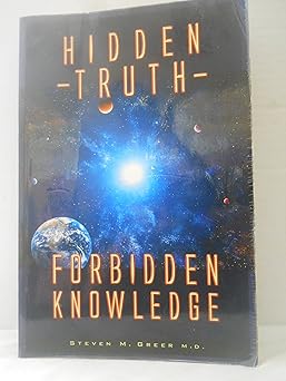 hidden truth forbidden knowledge 1st edition steven m greer 0967323827, 978-0967323824