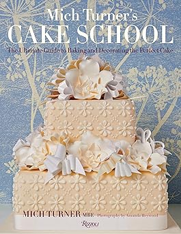 mich turners cake school the ultimate guide to baking and decorating the perfect cake 1st edition mich turner
