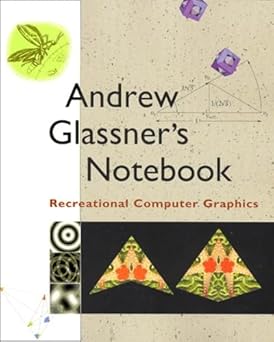 andrew glassners notebook recreational computer graphics 1st edition andrew s glassner 1558605983,
