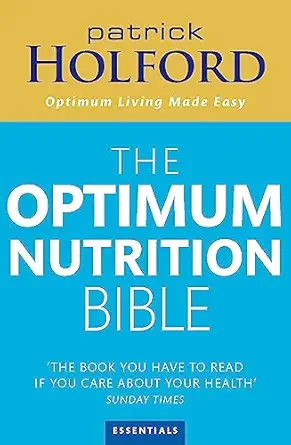 patrick holfords new optimum nutrition bible the book you have to read if you care about your health 1st