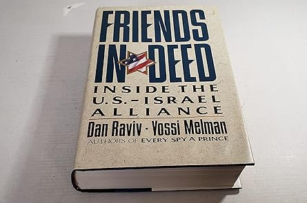 friends in deed inside the u s israel alliance 1st edition yossi melman ,dan raviv 0786860065, 978-0786860067