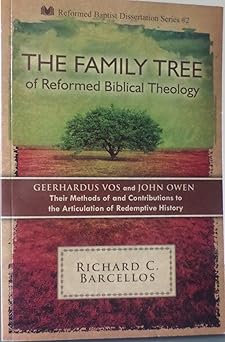 the family tree of reformed biblical theology geerhardus vos and john owen their methods of and contributions