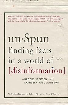 unspun finding facts in a world of disinformation 1st edition brooks jackson ,kathleen hall jamieson