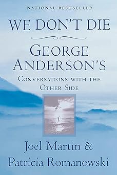 we dont die george andersons conversations with the other side 1st edition joel martin ,patricia romanowski