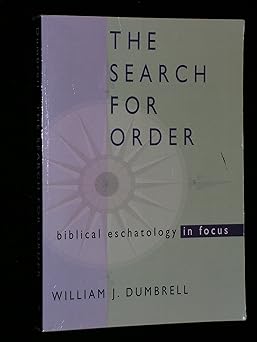 the search for order biblical eschatology in focus 1st edition w j dumbrell 1579107966, 978-1579107963