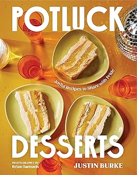 potluck desserts joyful recipes to share with pride 1st edition justin burke ,brian samuels 1682688240,