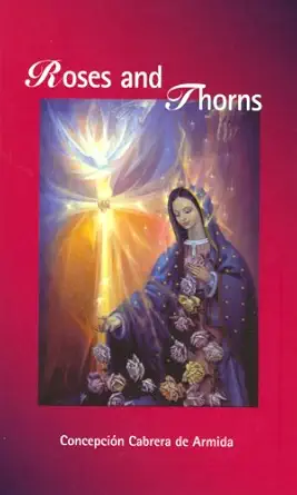 roses and thorns 1st edition conchita ,concepcion cabrera de armida 0818912391, 978-0818912399