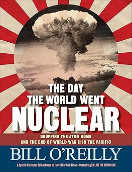 the day the world went nuclear dropping the atom bomb and the end of world war ii in the pacific 1st edition