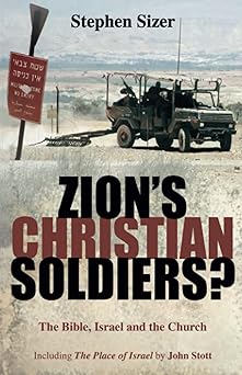 zions christian soldiers the bible israel and the church 1st edition stephen sizer ,john stott 166671853x,