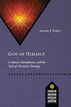 god in himself scripture metaphysics and the task of christian theology 1st edition steven j duby ,vanhoozer