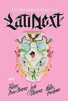 the breakbeat poets vol 4 latinext 1st edition felicia chavez ,josa c olivarez ,willie perdomo 1642591297,