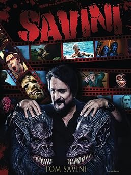 savini the biography 1st edition tom savini ,michael aloisi 1943201307, 978-1943201303