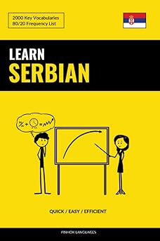 learn serbian quick / easy / efficient 2000 key vocabularies 1st edition pinhok languages 109027193x,
