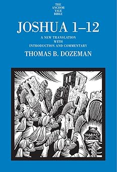 joshua 1 12 a new translation with introduction and commentary 1st edition thomas b dozeman 0300149751,