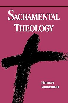 sacramental theology 1st edition herbert vorgrimler ,linda m maloney 0814619940, 978-0814619940