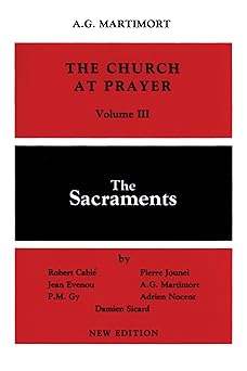 the church of prayer volume iii the sacraments 1st edition aima c georges martimort ,robert cabia c ,pierre