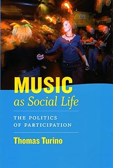 music as social life the politics of participation 1st edition thomas turino 0226816982, 978-0226816982