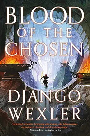 blood of the chosen 1st edition django wexler 0316519626, 978-0316519625