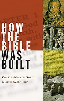 how the bible was built 1st edition charlse merrill smith ,james w bennett 0802829430, 978-0802829436