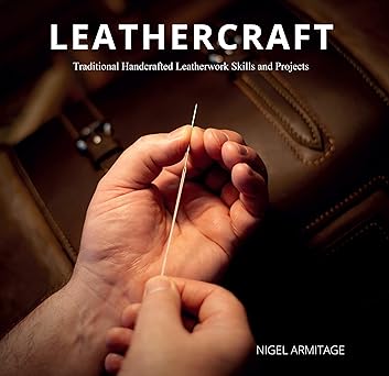 leathercraft traditional handcrafted leatherwork skills and projects 1st edition nigel armitage 0764360396,