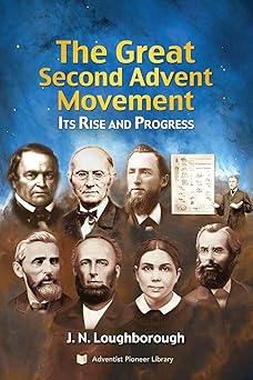 the great second advent movement its rise and progress 1st edition j n loughborough 1614550328, 978-1614550327