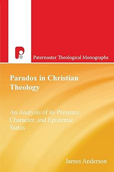 paradox in christian theology 1st edition james anderson 1842274627, 978-1842274620