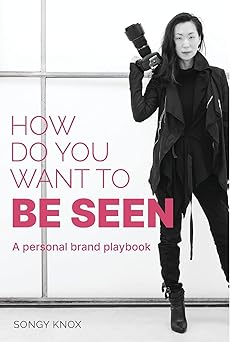 how do you want to be seen a personal brand playbook 1st edition songy knox 0645046701, 978-0645046700
