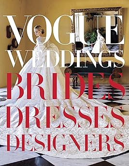vogue weddings brides dresses designers 1st edition hamish bowles ,vera wang 0307957063, 978-0307957061