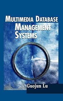 multimedia database management systems 1st edition guojun lu 0890063427, 978-0890063422
