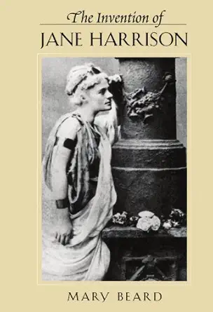 the invention of jane harrison 1st edition mary beard 0674008073, 978-0674008076