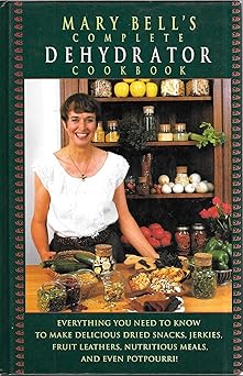 mary bells complete dehydrator cookbook 1st edition mary bell 0688130240, 978-0688130244