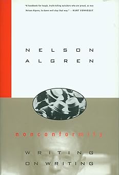 nonconformity writing on writing 1st edition nelson algren ,c s o\\\\\\\'brien ,daniel simon 1888363053,