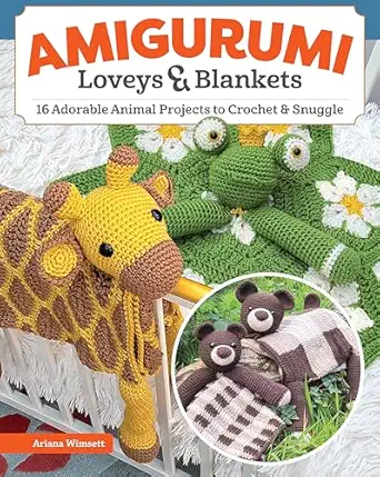 amigurumi loveys and blankets 16 adorable animal projects to crochet and snuggle handmade security blankets