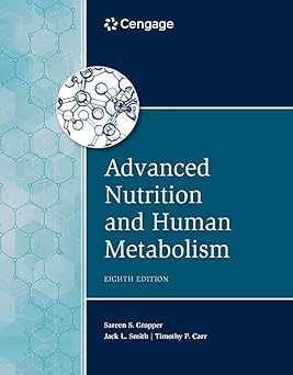 advanced nutrition and human metabolism 1st edition sareen gropper ,jack smith ,timothy carr 0357449819,