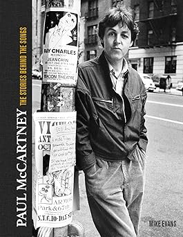 paul mccartney the stories behind 50 classic songs 1970 2020 1st edition mike evans 1787397378, 978-1787397378