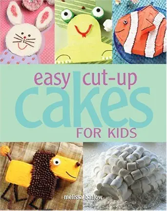 easy cut up cakes for kids 1st edition melissa barlow 1423601750, 978-1423601753