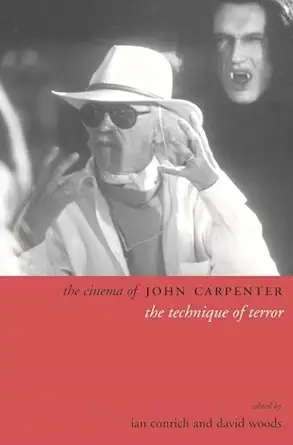 the cinema of john carpenter the technique of terror 1st edition ian conrich ,david woods 1904764142,