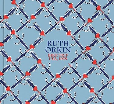 ruth orkin bike trip usa 1939 1st edition ruth orkin ,cla c ment cha c roux 8836656064, 978-8836656066