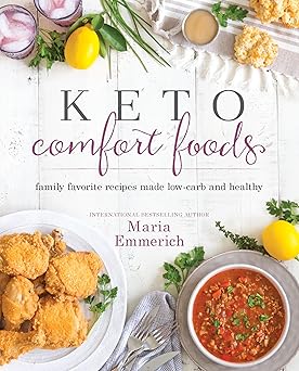 keto comfort foods family favorite recipes made low carb and healthy 1st edition maria emmerich 1628602570,