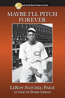 maybe ill pitch forever 1st edition leroy , #34 ,satchel #34 ,paige ,with david lipman 1938545192,