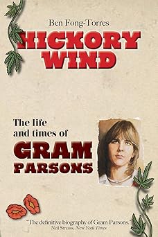 hickory wind the biography of gram parsons 1st edition ben fong torres 1999862740, 978-1999862749