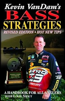 kevin vandams bass strategies 1st edition kevin vandam with louie stout ,louie stout ,judy purple 0965040925,