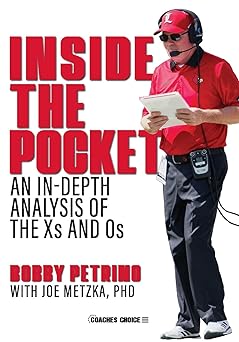 inside the pocket an in depth analysis of the xs and os 1st edition bobby petrino ,joe metzka ,cheery sugabo