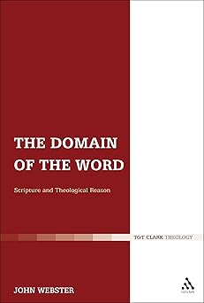the domain of the word scripture and theological reason 1st edition john webster 0567014258, 978-0567014252